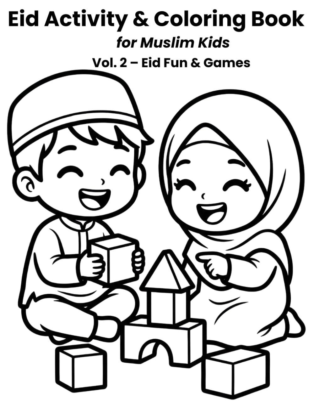 Eid Activity & Coloring Book for Muslim Kids: Vol. 2: Fun & Games – A Playful Eid Coloring and Activity Book for Toddlers and Young Children