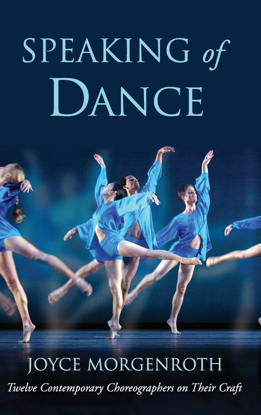Speaking Of Dance: livre danse contemporaine chorégraphes et art du mouvement