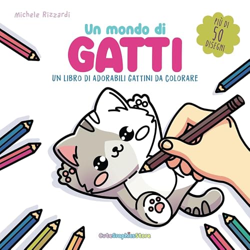 Un mondo di gatti. Un libro di adorabili gattini da colorare: Più di 50 disegni di gatti kawaii da colorare, per bambini e adulti!