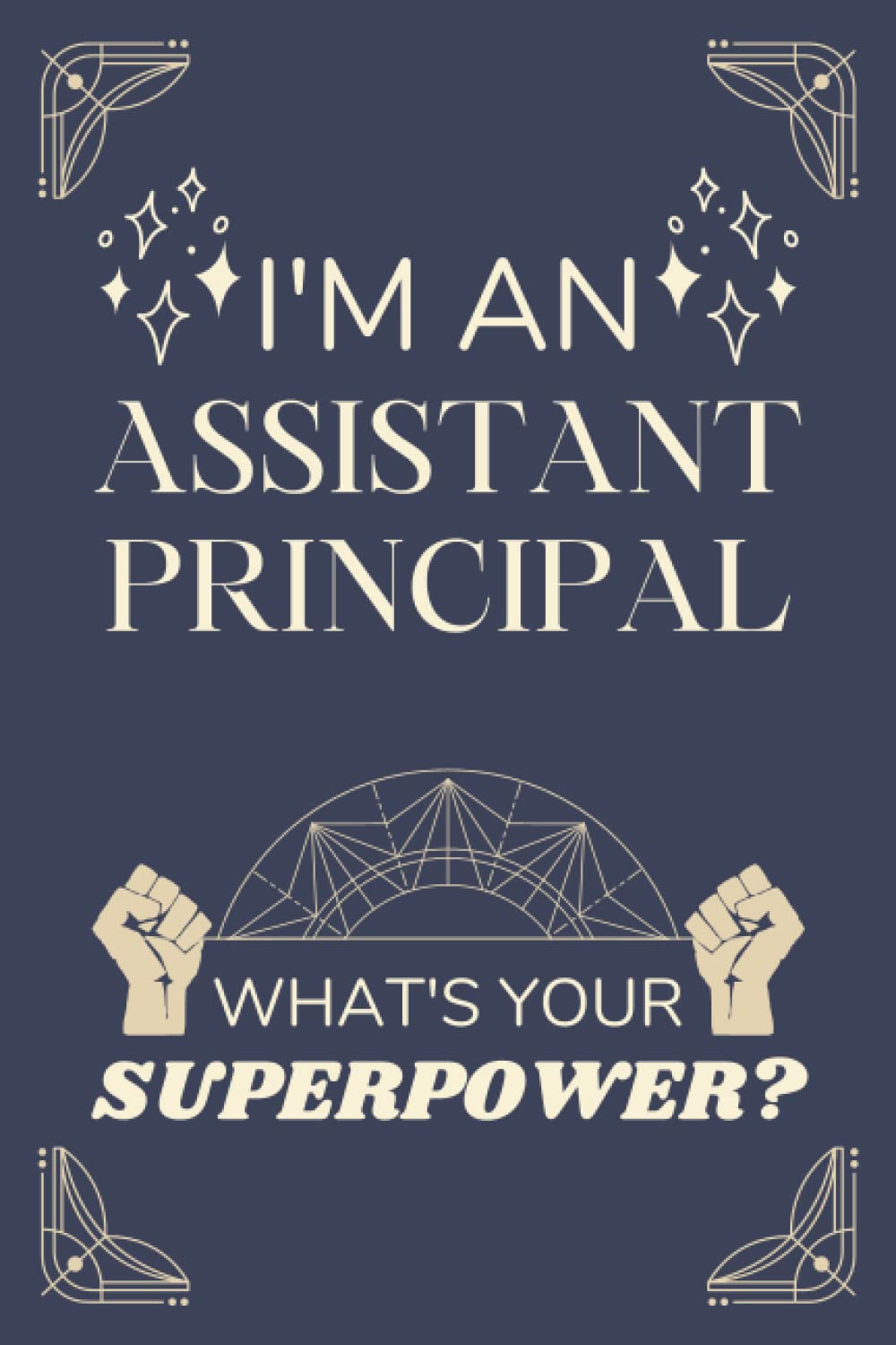 Assistant Principal Gifts: Lined Blank Notebook Journal, a Funny and Appreciation Thank You Gift for Assistant Principals to Write in