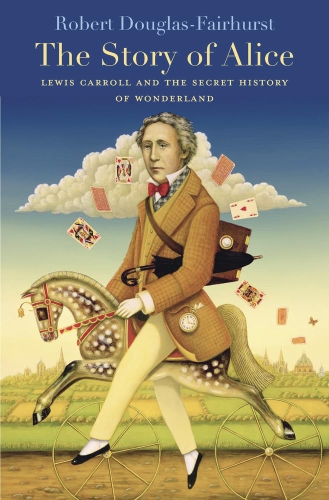 The Story of Alice – Lewis Carroll and the Secret History of Wonderland