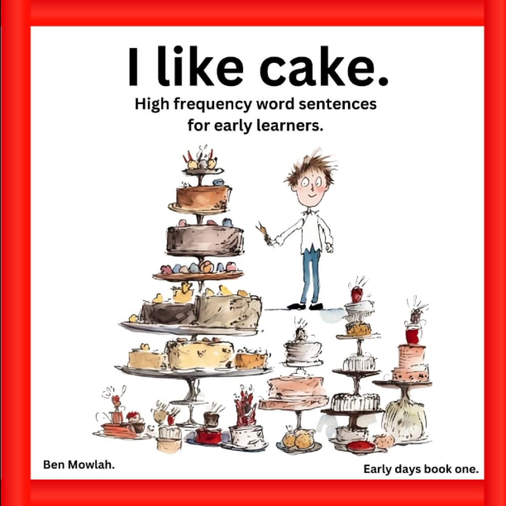 I like cake.: High-frequency word sentences with beautiful illustrations for preschool learners and homeschooling. Ages 3-6. (Early Days.)