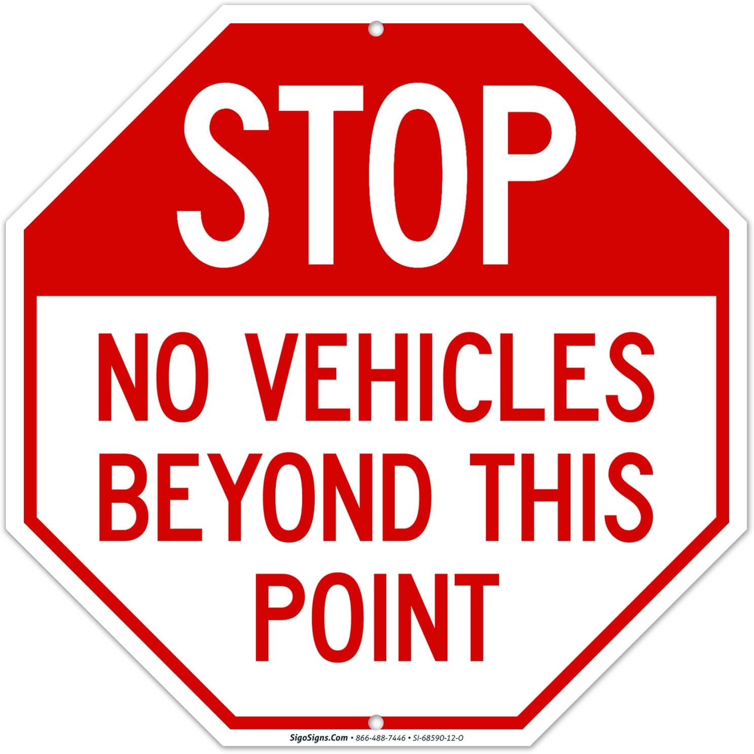 Sigo Signs Stop No Vehicles Beyond This Point Sign, 12x12 Inches, Rust Free .040 Aluminum, Fade Resistant, Made in USA by Sigo Signs