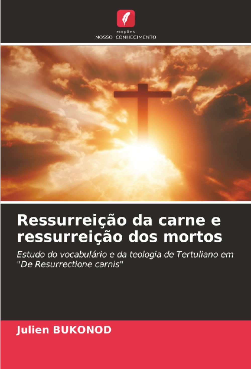 Ressurreição da carne e ressurreição dos mortos: Estudo do vocabulário e da teologia de Tertuliano em "De Resurrectione carnis"