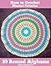 How to Crochet Blanket Patterns: 10 Round Afghans