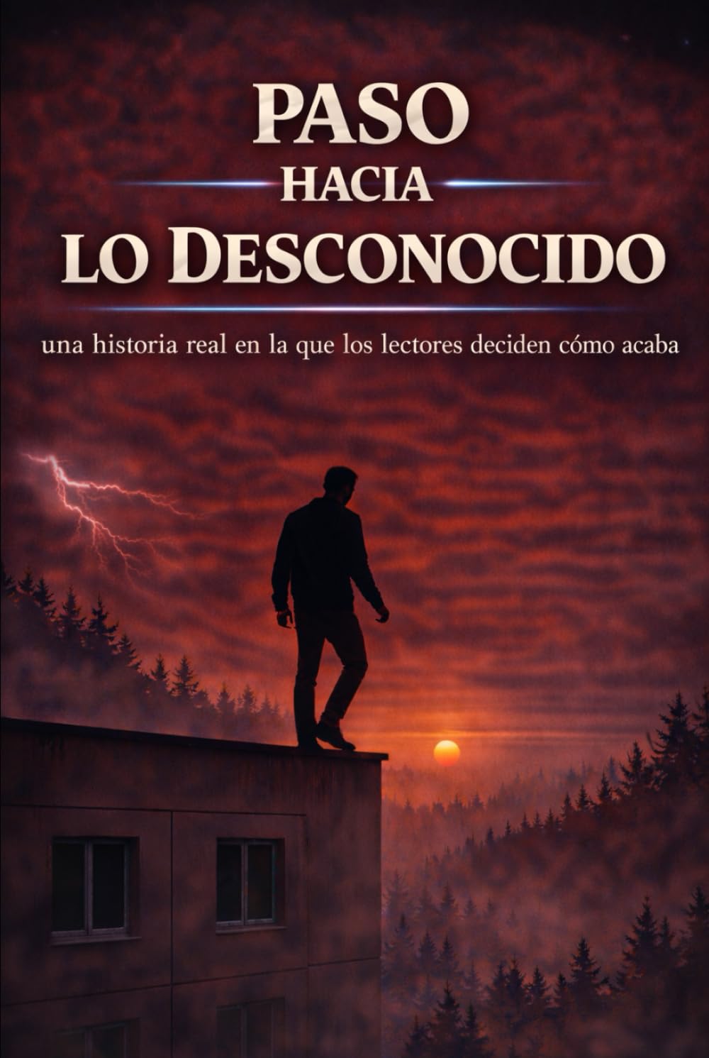 PASO HACIA LO DESCONOCIDO: una historia real en la que les lectores deciden cómo acaba