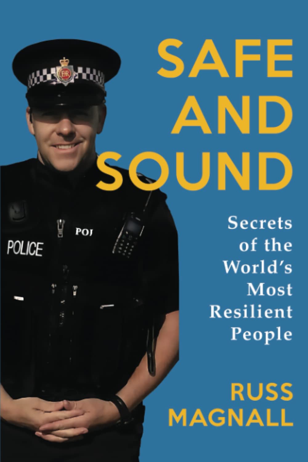 Safe and Sound: Secrets of the World's Most Resilient People