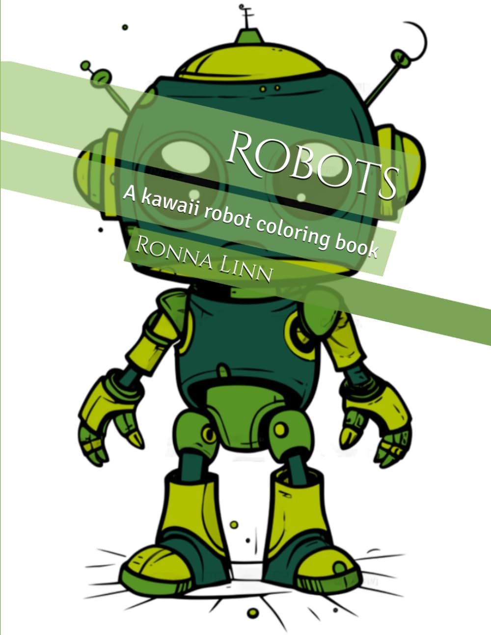 Robots: A kawaii robot coloring book