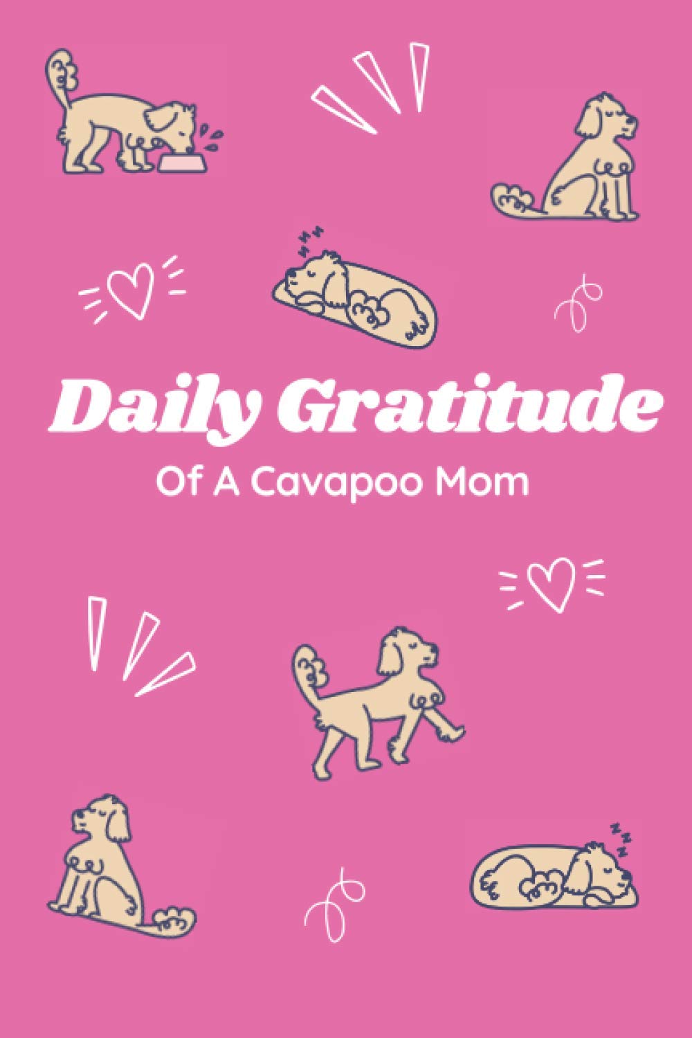 Daily Gratitude of a Cavapoo Mom, 120 Page Gratitude Journal with Inspirational Quotes