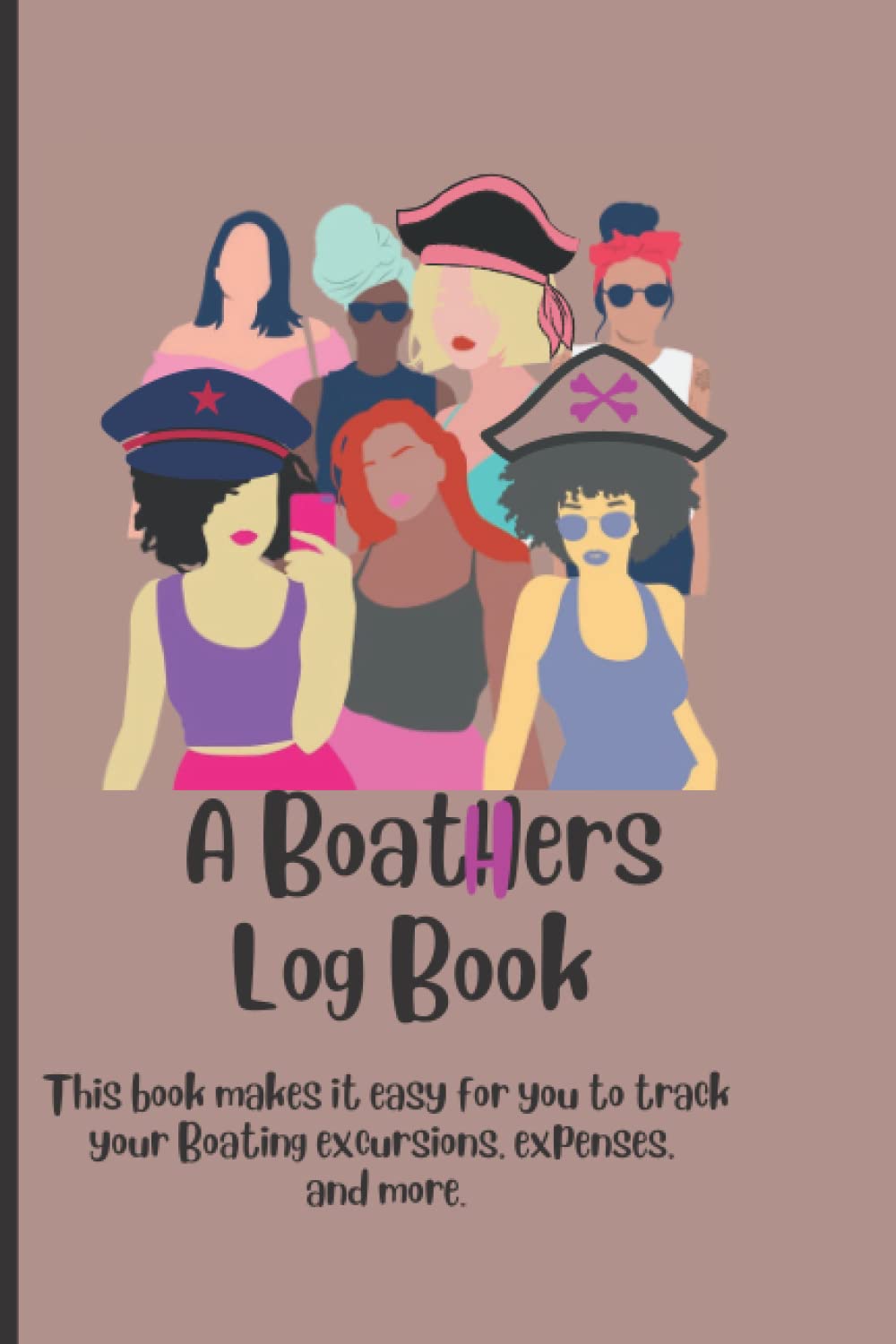 A BoatHers Log Book: A Beautiful Boating Logbook and Journal for Women Boaters in color. 6x9 in; 75 pages