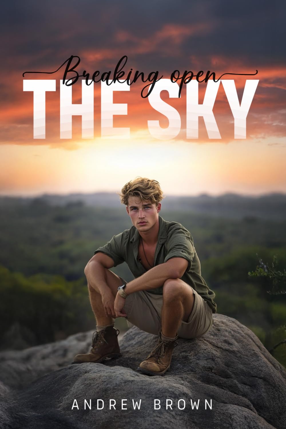 Breaking Open the Sky: A Journey of Desire, Self-Discovery, and the Untamed Wild: 1 (Wild Hearts in the African Bushveld)