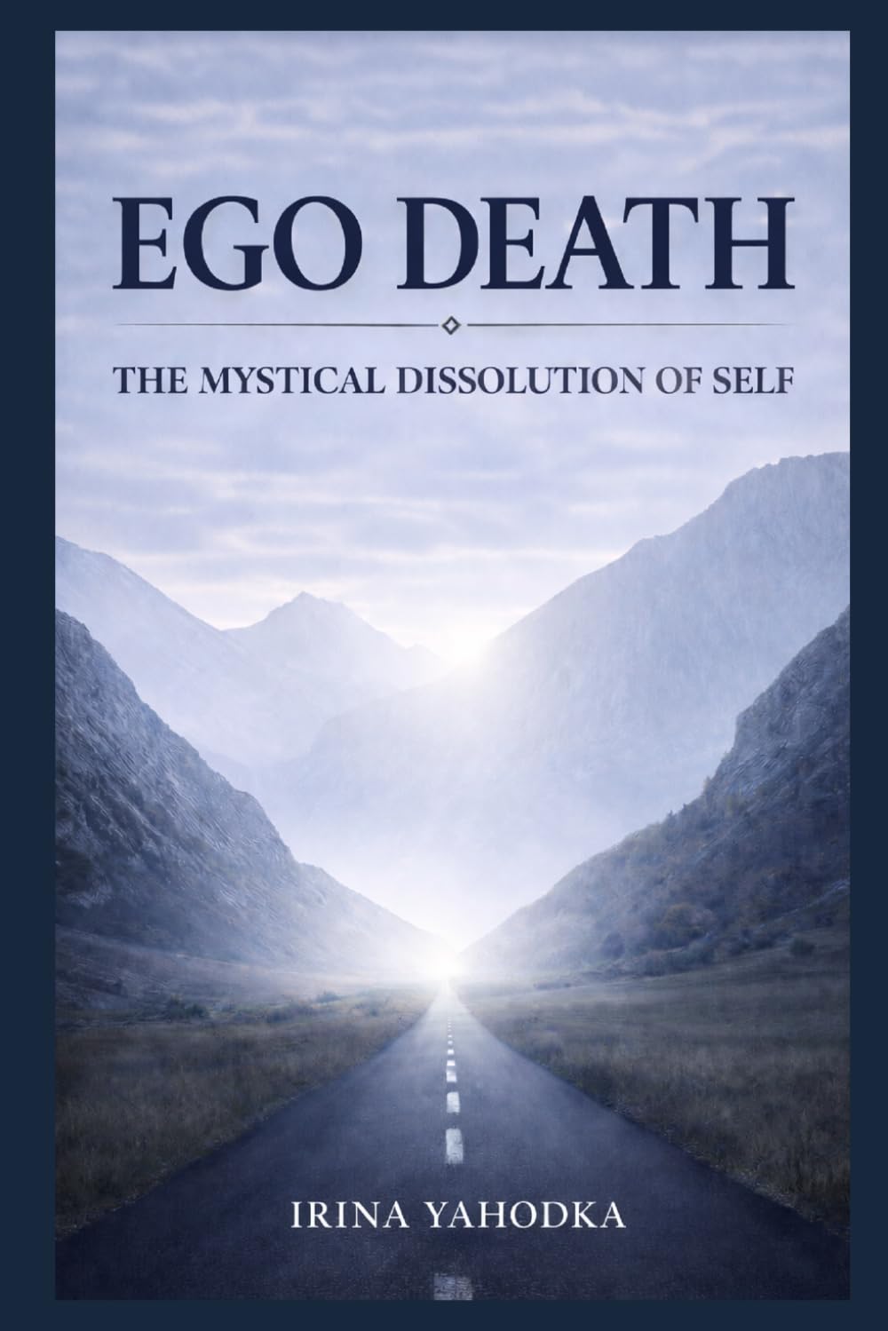 Ego Death: The Mystical Dissolution of Self Across Entheogenic Traditions (The Entheogen Codex)