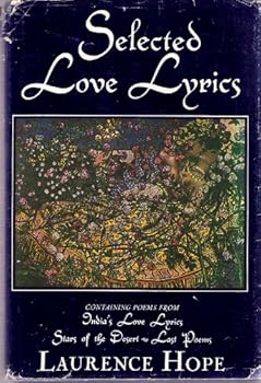 Selected love lyrics: Containing poems from India's love lyrics, Stars of the desert, Last poems