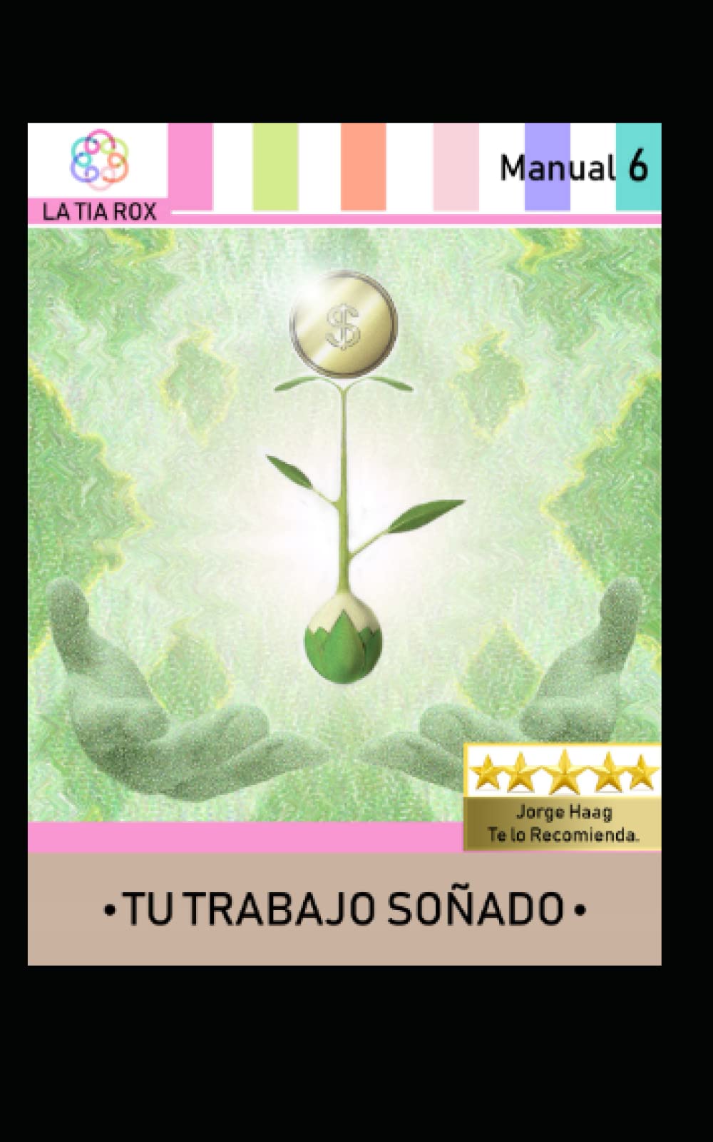 TU TRABAJO SOÑADO: MANUAL DE CONSULTA 6 (Spanish Edition)