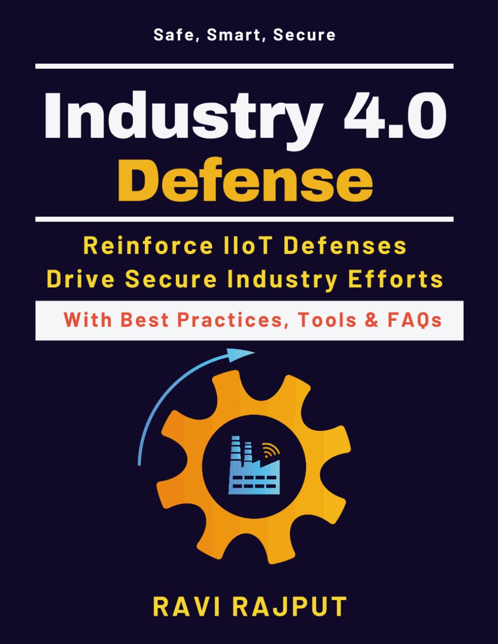 Industry 4.0 Defense: Secure IIoT Systems | Industry 4.0 Automation Security | Smart Plant Protection | Future of Factory Security | The Secure Factory | Guarding the Smart Plant | Robotic Security
