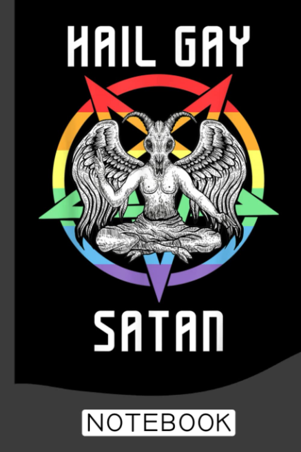 Funny Hail Gay Satan LGBT Goth Gay Pride Baphomet Notebook: Blank Lined Journal Notebook for LGBT Pride, lesbian Pride, Gay Pride, Bisexual Pride, Transgender Pride and Pansexual Pride gift