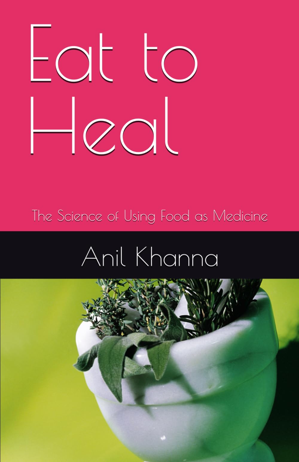 Eat to Heal: The Science of Using Food as Medicine