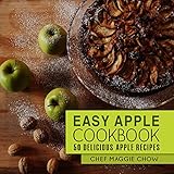 Easy Apple Cookbook: 50 Delicious Apple Recipes (Apple Cookbook, Apple Recipes, Apple Cook Book, Fruit Recipes, Fruit Cookbook Book 1) (English Edition)