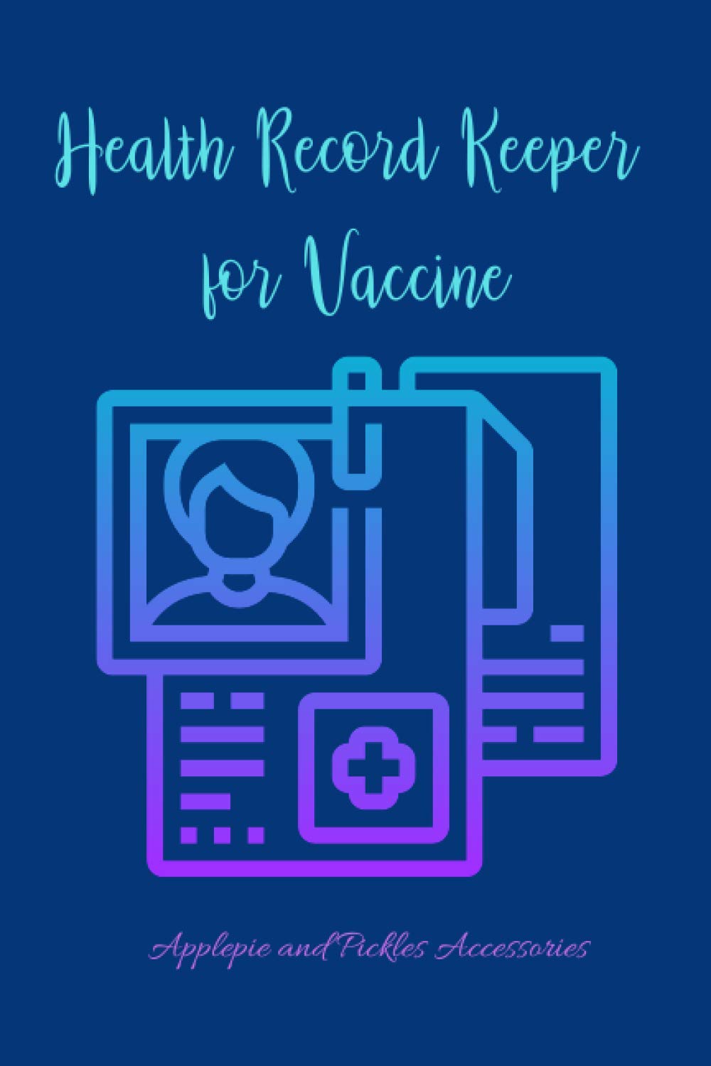 Health Record Keeper for Vaccine: Vaccination Health Record Book: Vaccination Personal Record Keeper for Immunization (Flu Virus, Travel) Logbook for Vaccinations