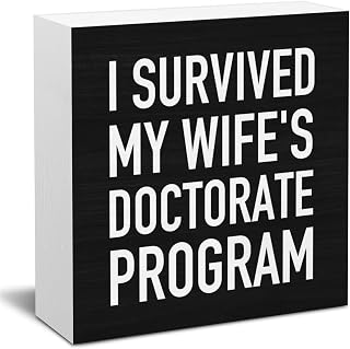 Funny PhD Graduation Decorations, I Survived My Wife's Doctorate Program Wooden Block Sign, Sarcastic Gifts for PhD Husband, Graduate, Grad Decor for Desk Table Shelf, 5 X 5 Inches