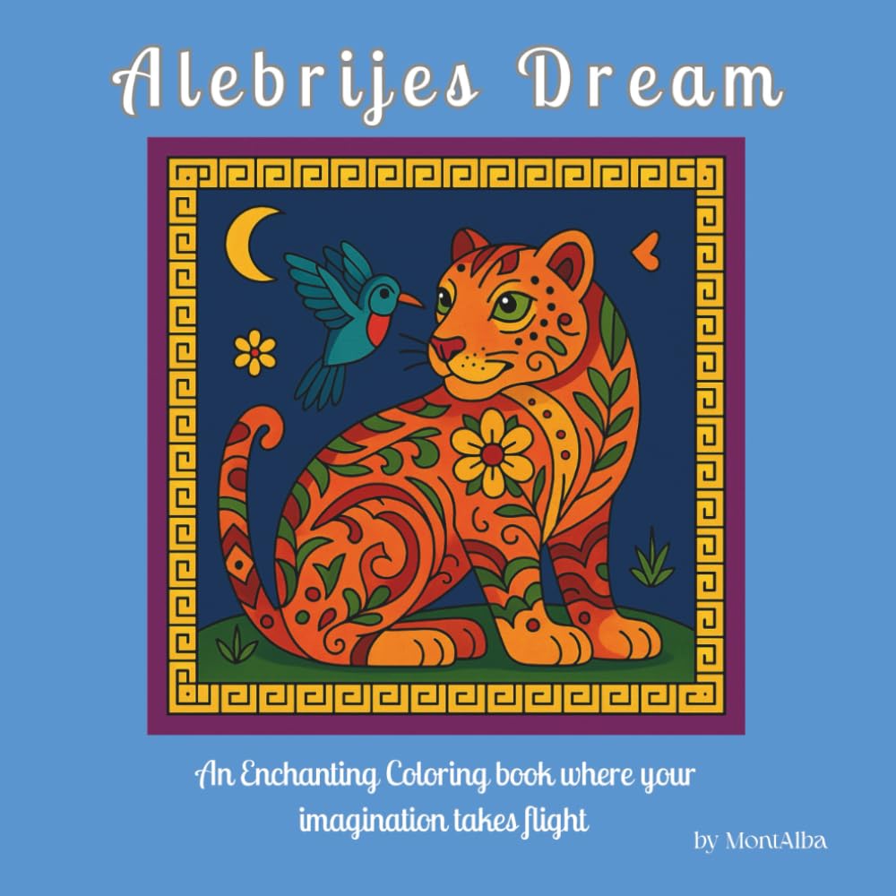 Alebrijes Dream: An Enchanting Coloring Book Where Imagination Takes Flight
