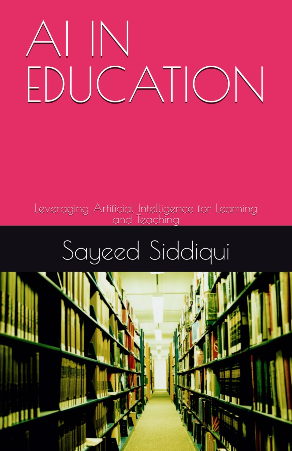 AI IN EDUCATION: Leveraging Artificial Intelligence for Learning and Teaching (AI GUIDEBOOKS)