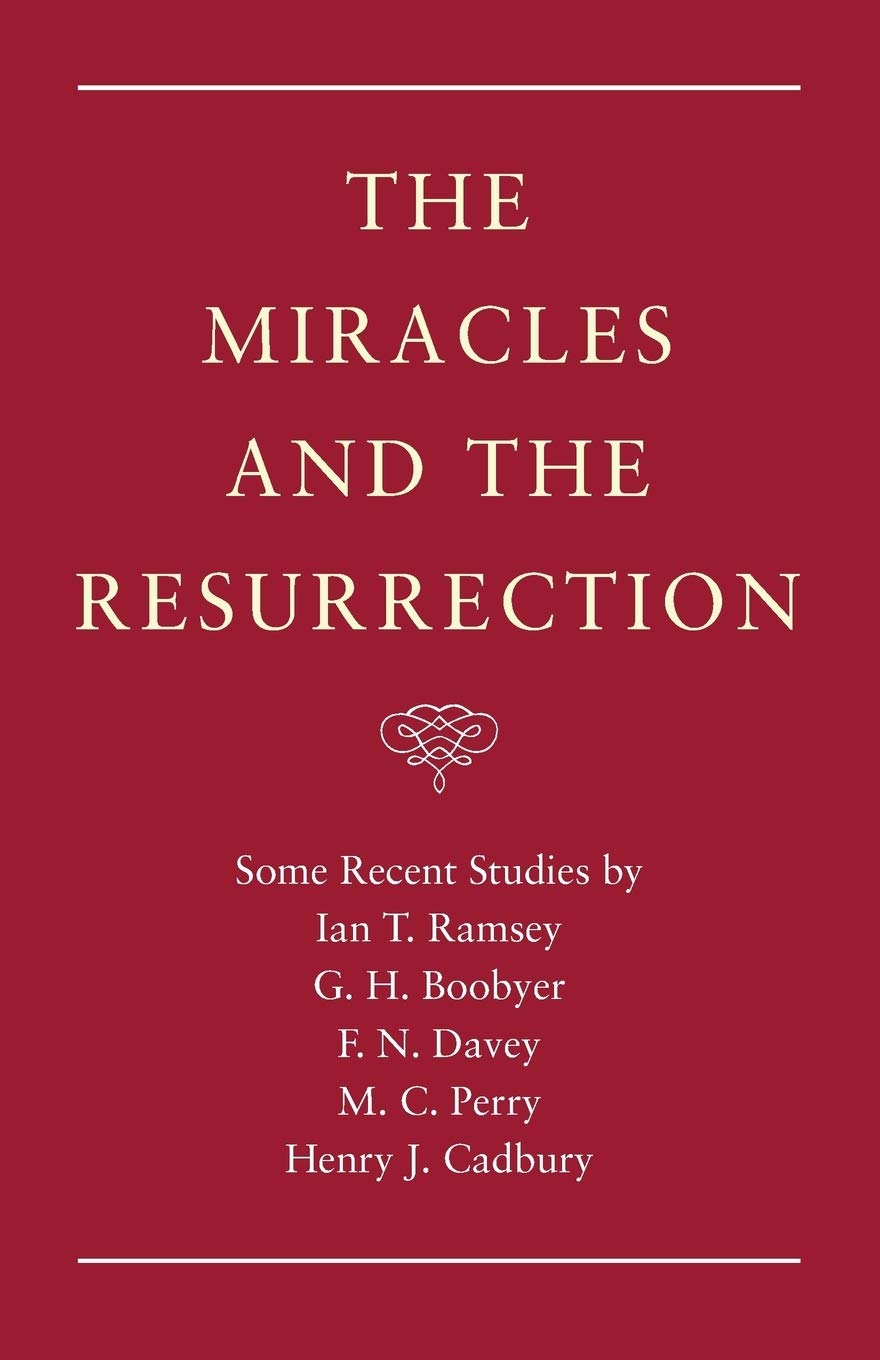 The Miracles and the Resurrection: 03 (Ian T. Ramsey Reprint)