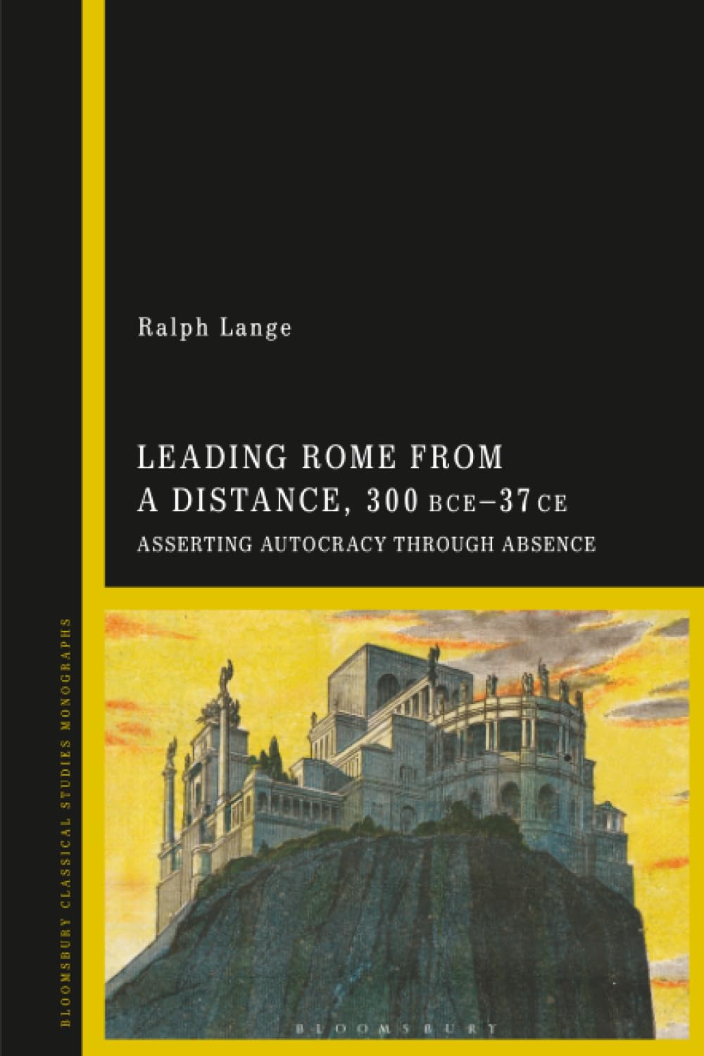 Leading Rome from a Distance, 300 BCE37 CE by Ralph Lange - 9781350325449