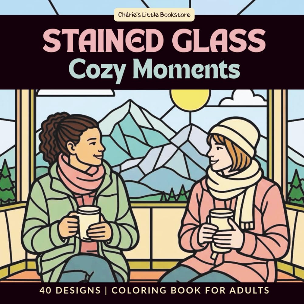 Stained Glass Cozy Moments: Bold & Easy Stained Glass Coloring Book for Adults & Teens | 40 Relaxing Mindful Designs