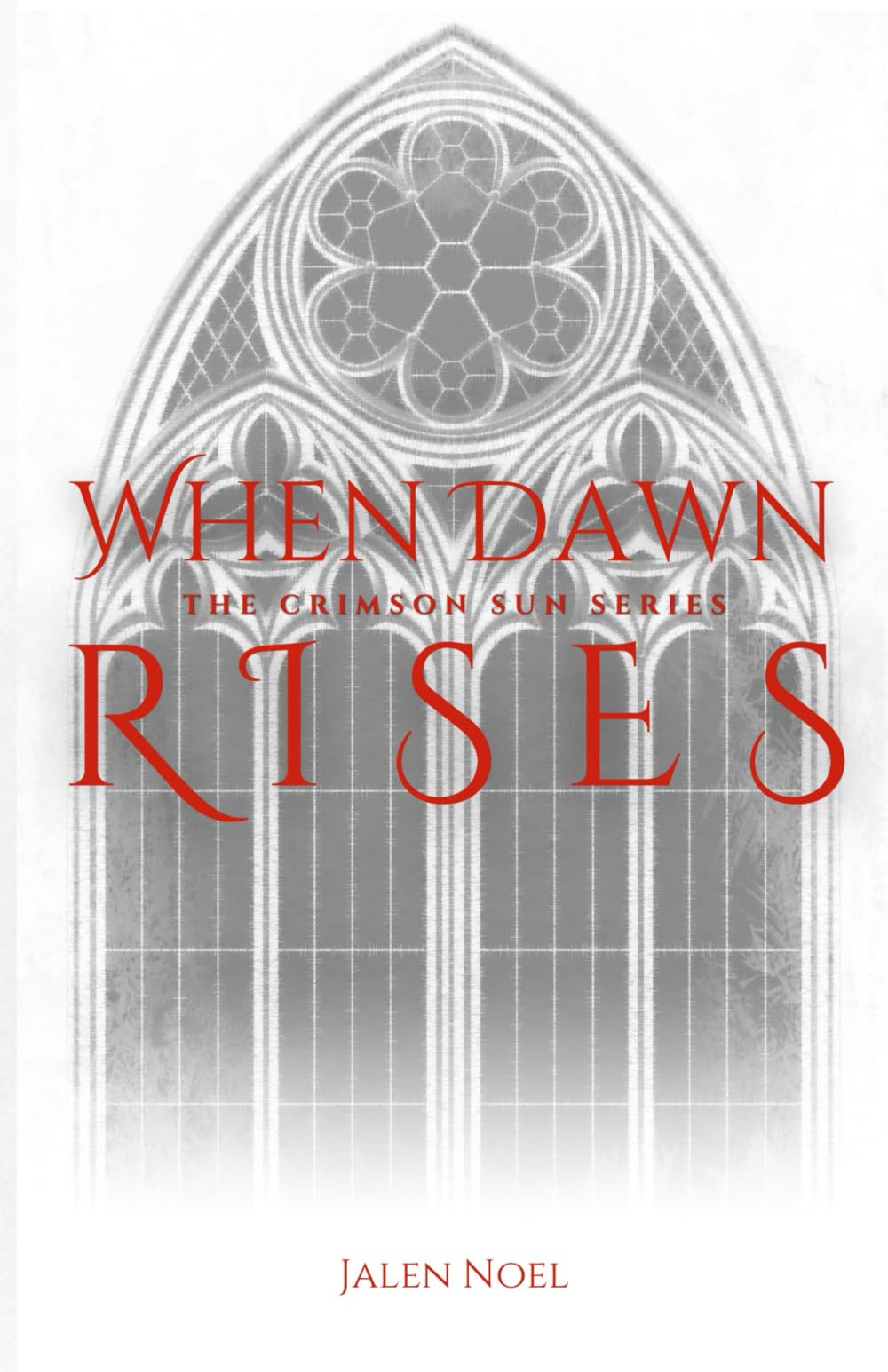 When Dawn Rises: 1 (The Crimson Sun Series)