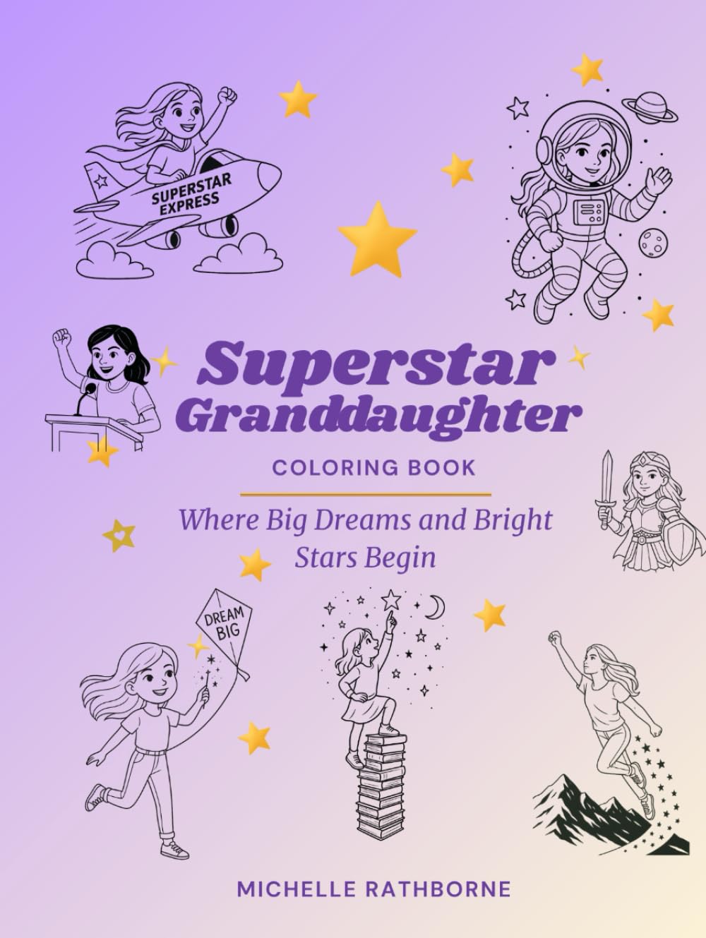 Superstar Granddaughter Coloring Book: Where big dreams and bright stars begin (Superstar Kids Coloring Book Series — Where Big Dreams & Bright Stars Begin!)