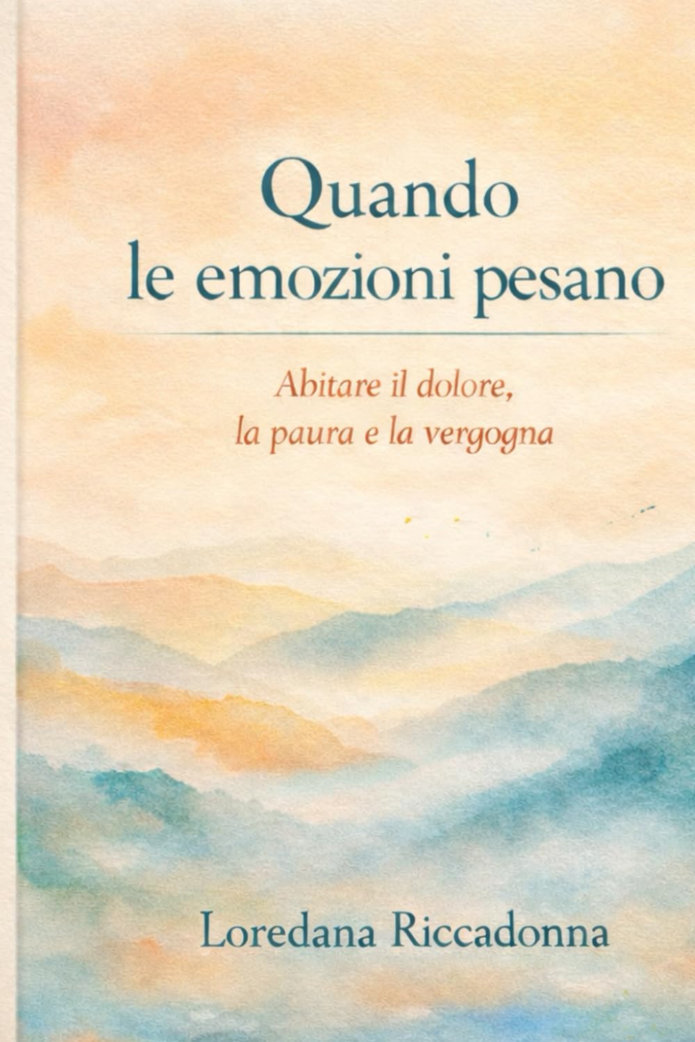 Quando le emozioni pesano: Abitare il dolore, la paura e la vergogna