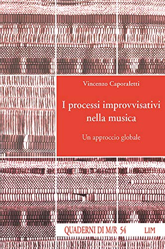 I Processi Improvvisativi Nella Musica. Un Approccio Globale