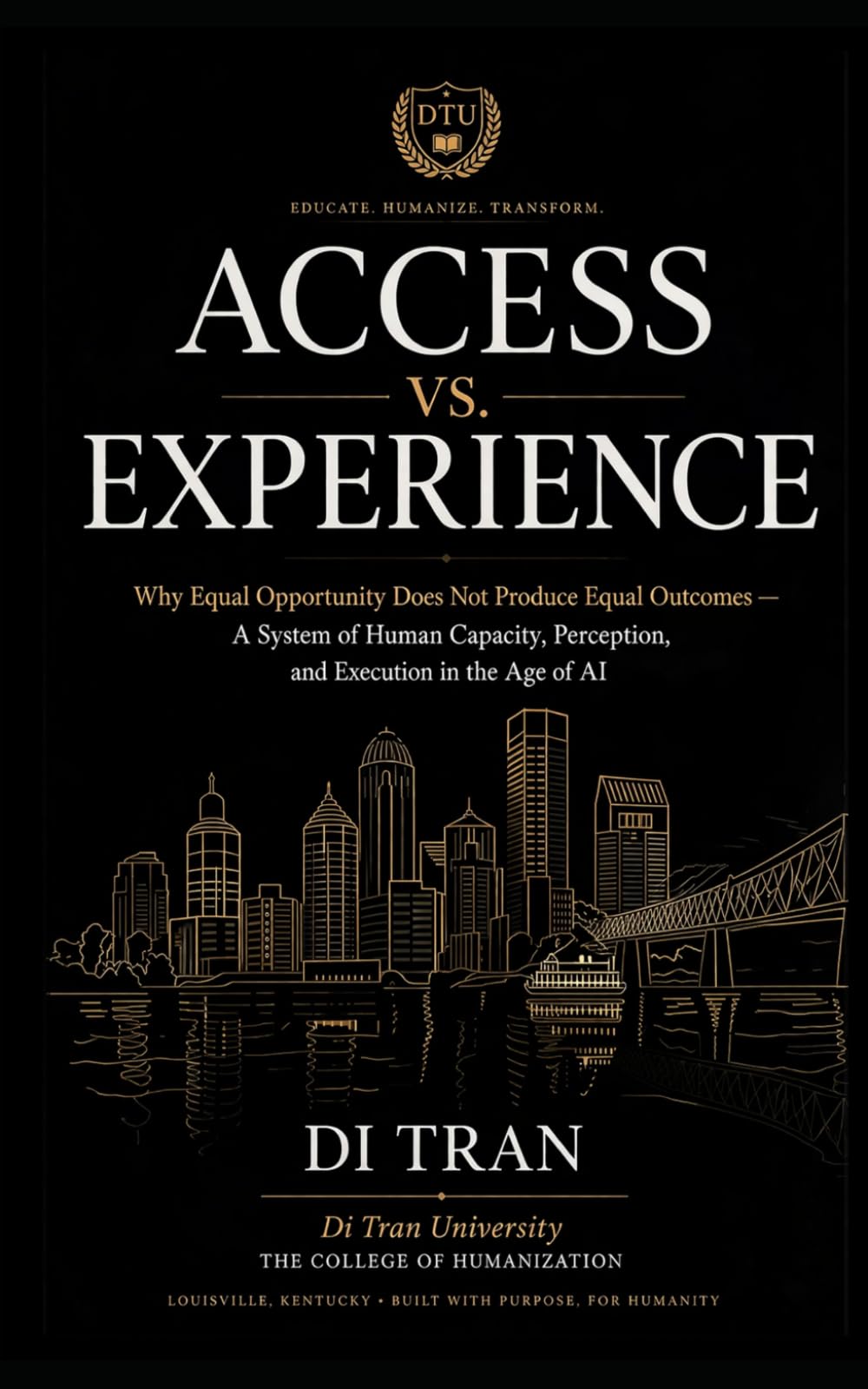 ACCESS VS EXPERIENCE: Why Equal Opportunity Does Not Produce Equal Outcomes — A System of Human Capacity, Perception, and Execution in the Age of AI