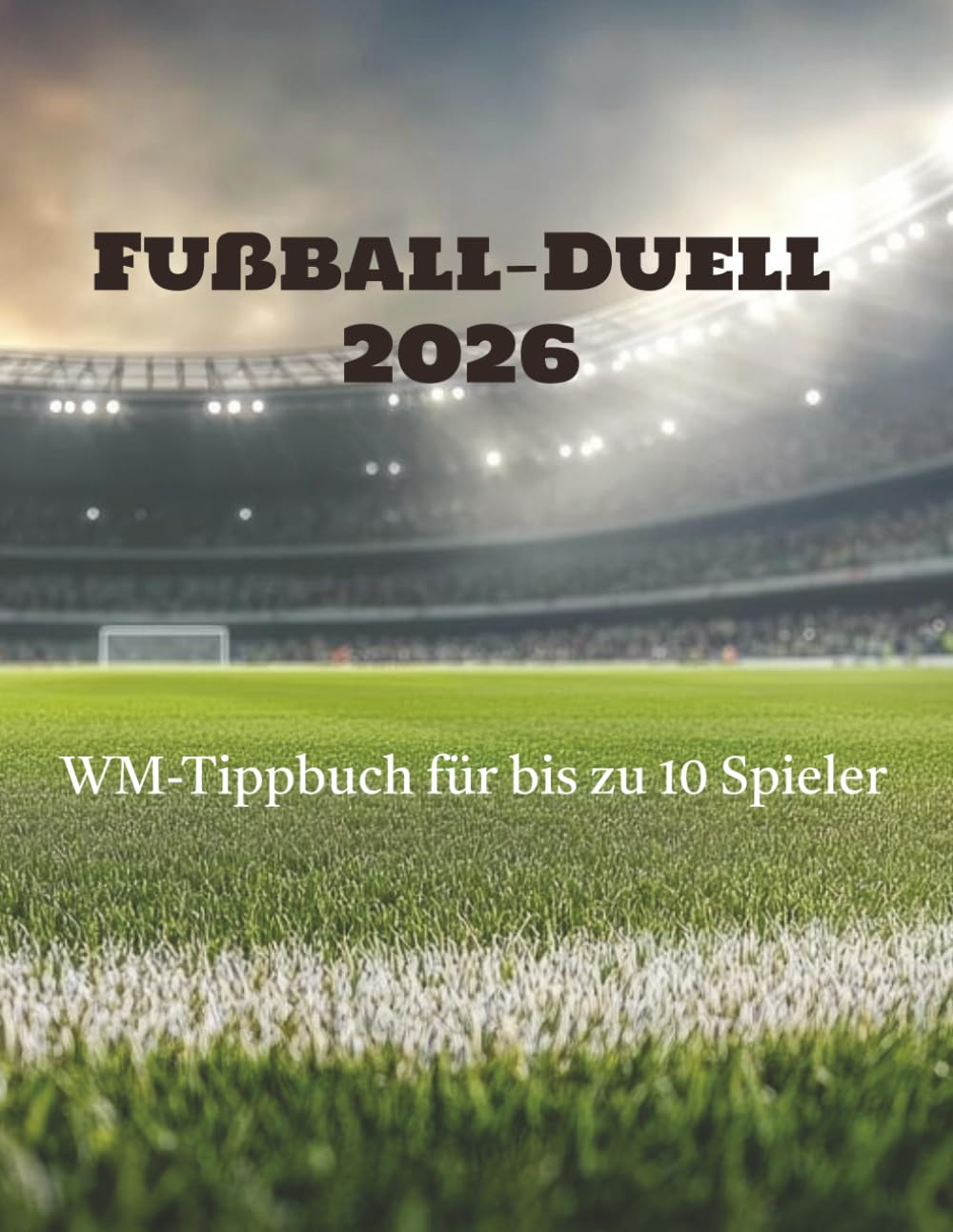 Fußball Duell 2026: WM Tippbuch für bis zu 10 Spieler