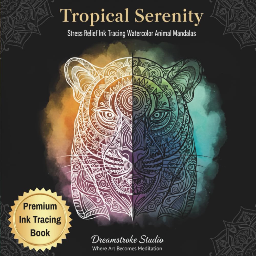 Tropical Serenity: Ink Tracing Watercolor Animal Mandalas for Stress Relief, Relaxation and Mindfulness (Reverse Coloring)