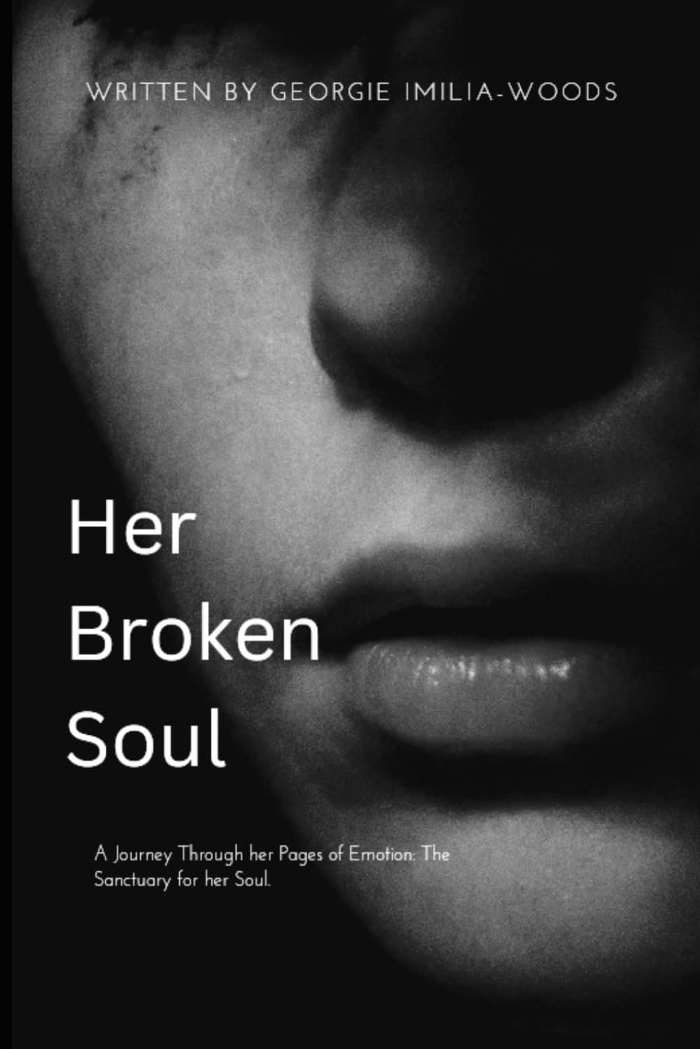 Her Broken Soul: A Journey Through her Pages of Emotion: The Sanctuary for her Soul