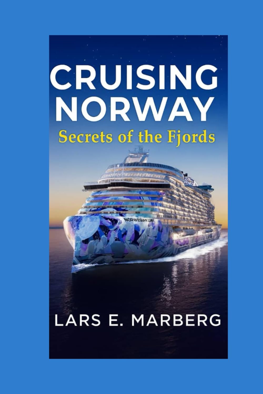 Cruising Norway: Secrets of the Fjords 2025-2026