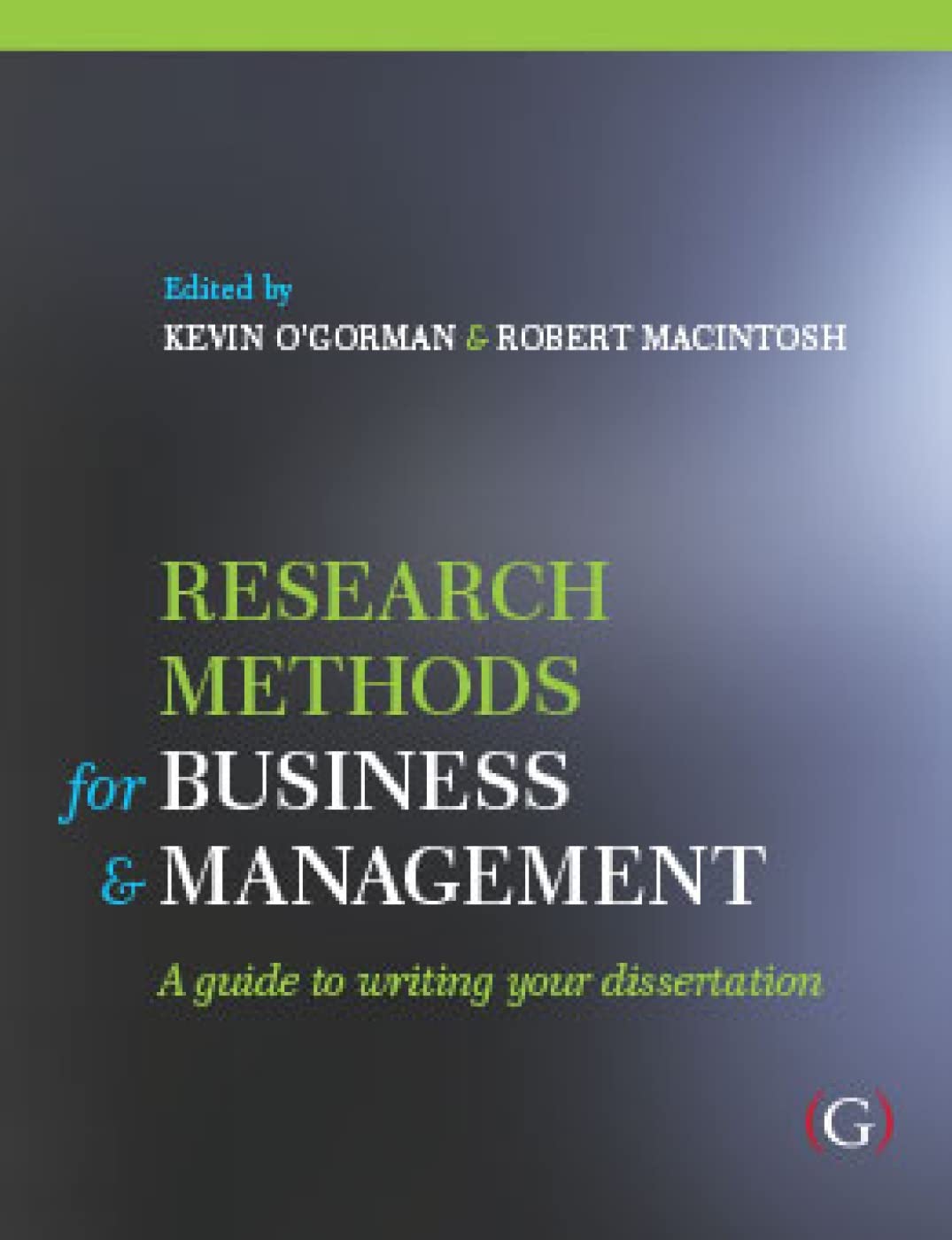 Research Methods for Business and Management: A Guide to Writing Your Dissertation