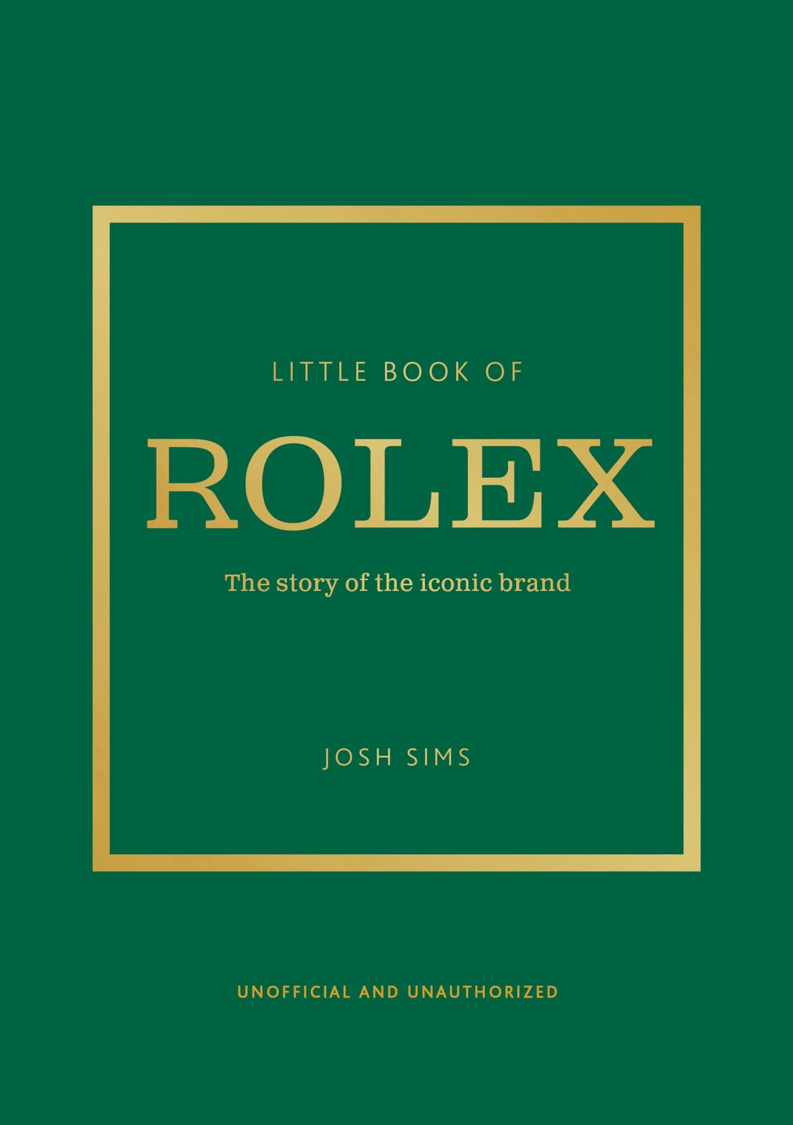 Little Book of Rolex: The story behind the iconic brand (Little Books of Fashion)