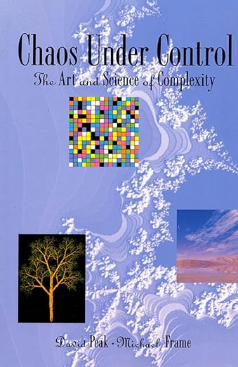 Chaos Under Control: The Art and Science of Complexity