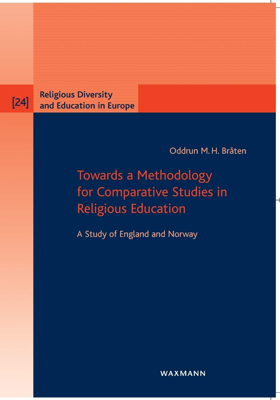 Towards a Methodology for Comparative Studies in Religious Education: A Study of England and Norway (German Edition)