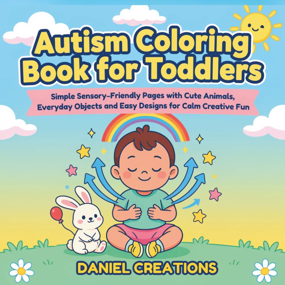 Autism Coloring Book for Toddlers: Simple Sensory-Friendly Pages with Cute Animals, Everyday Objects and Easy Designs for Calm Creative Fun