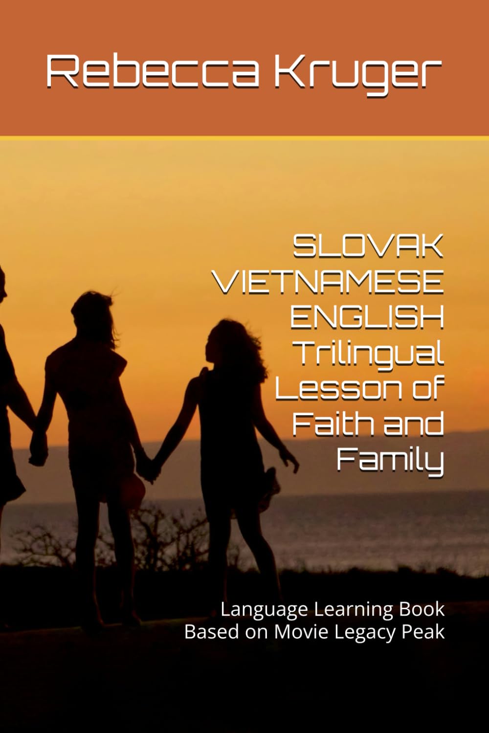 SLOVAK VIETNAMESE ENGLISH Trilingual Lesson of Faith and Family: Language Learning Book Based on Movie Legacy Peak