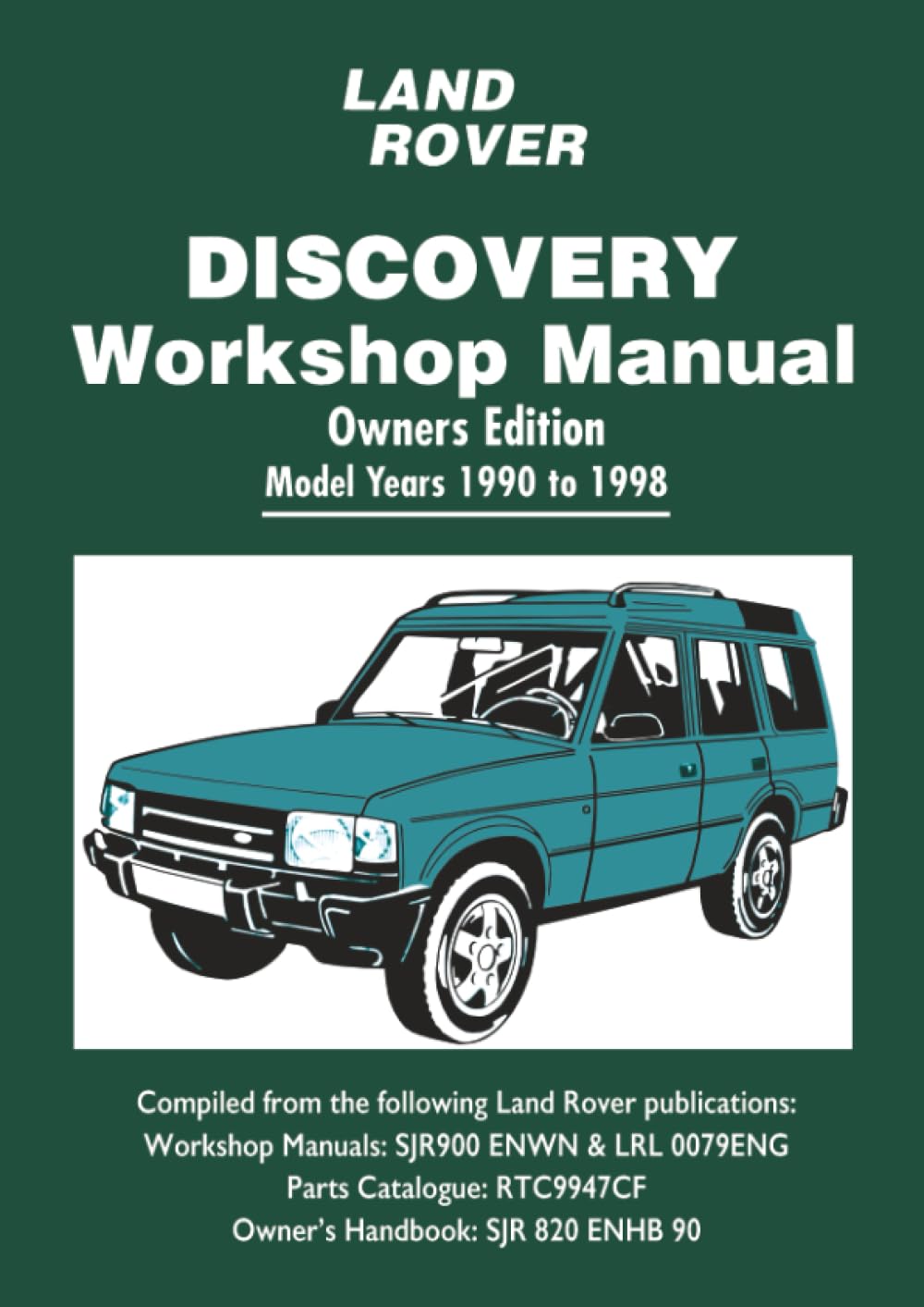 Land Rover Discovery Workshop Manual Owners Edition Model Years 1990-1998: Owners Manual