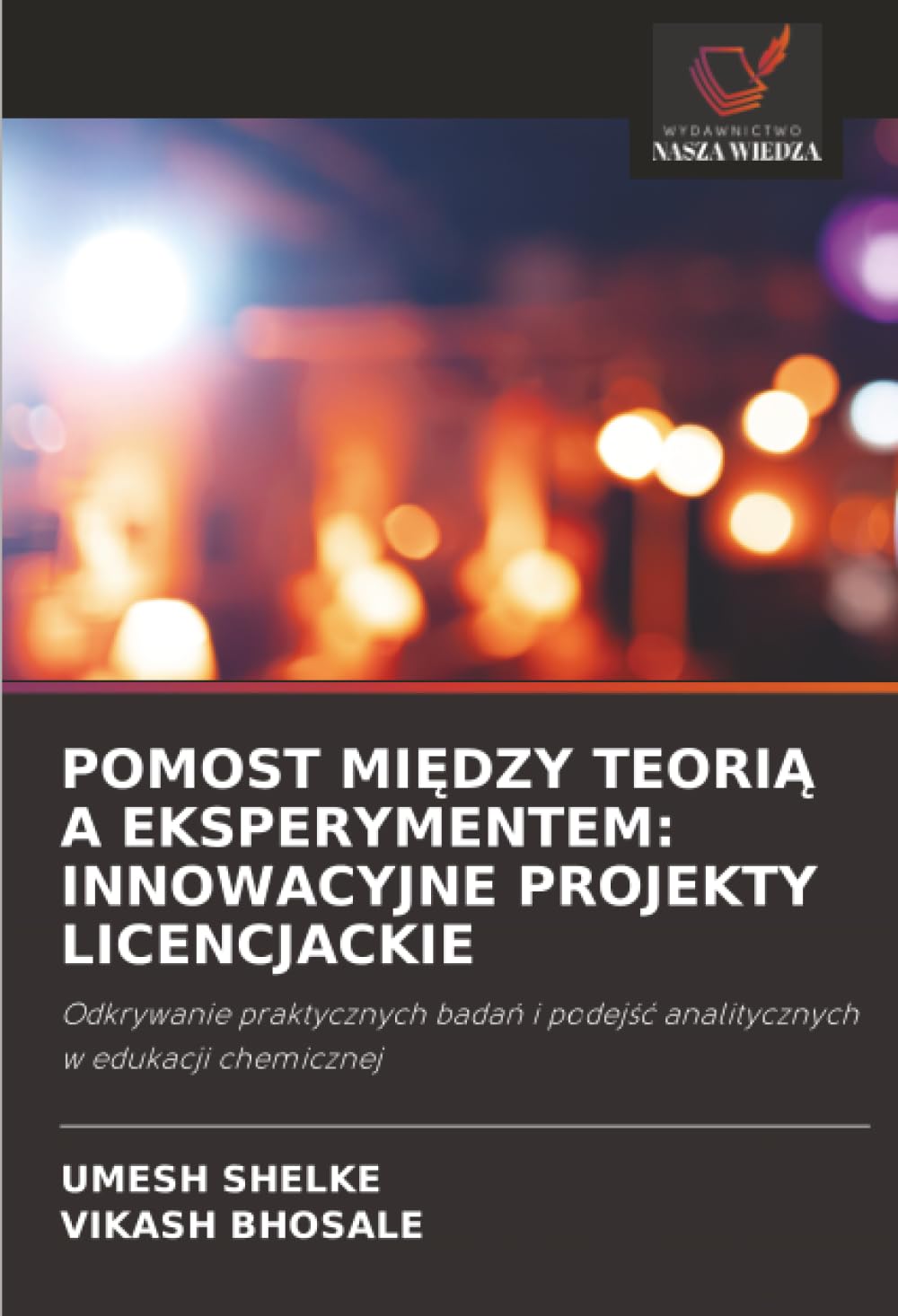 POMOST MIĘDZY TEORIĄ A EKSPERYMENTEM: INNOWACYJNE PROJEKTY LICENCJACKIE: Odkrywanie praktycznych badań i podejść analitycznych w edukacji chemicznej