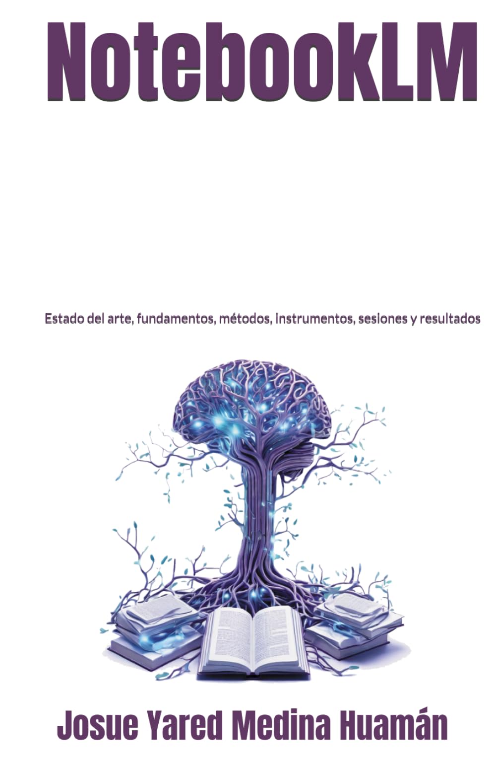 NotebookLM: Estado del arte, fundamentos, métodos, instrumentos, sesiones y resultados