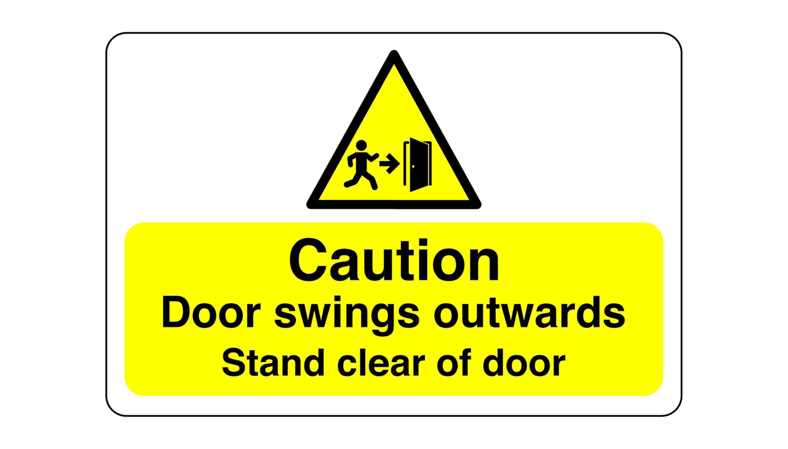 Caution door swings outwards stand clear of door sign - 1.2mm Rigid plastic for indoor/outdoor usage (400mm x 300mm) Viewing Distance within 14m.