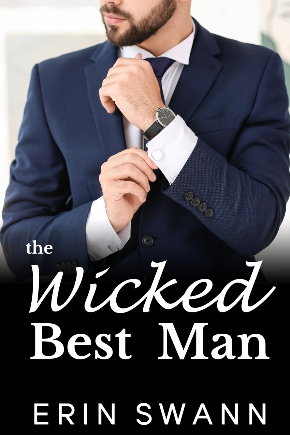 The Wicked Best Man: An enemies to lovers, billionaire romance.