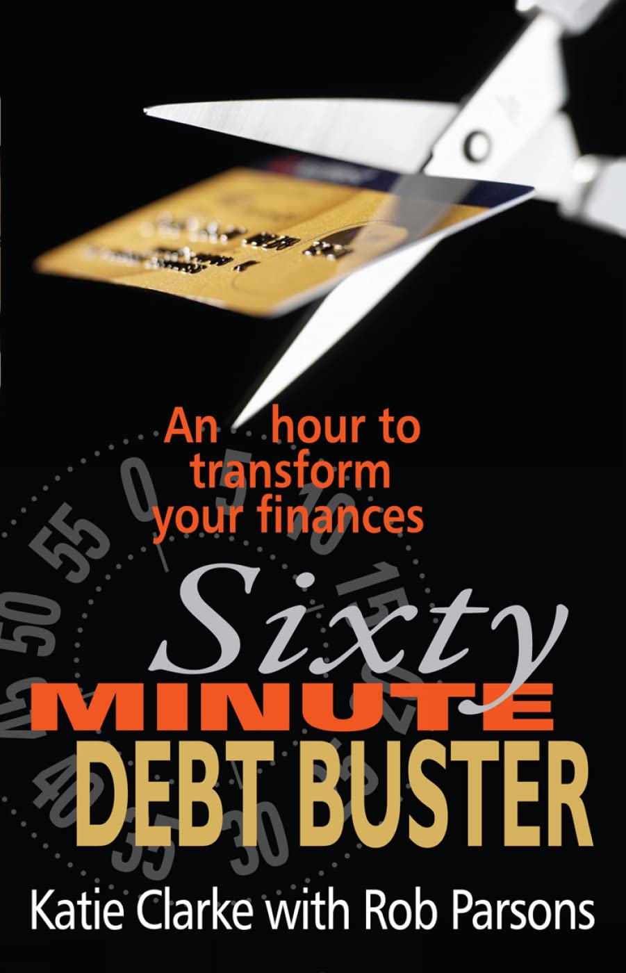 The Sixty Minute Debt Buster: An Hour to Transform Your Finances